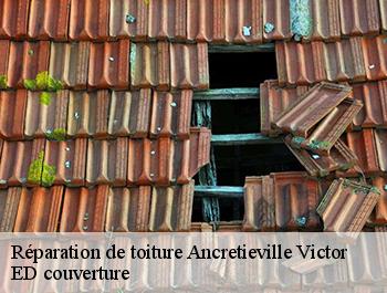 Réparation de toiture  ancretieville-victor-76760 ED couverture