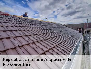 Réparation de toiture  anquetierville-76490 ED couverture