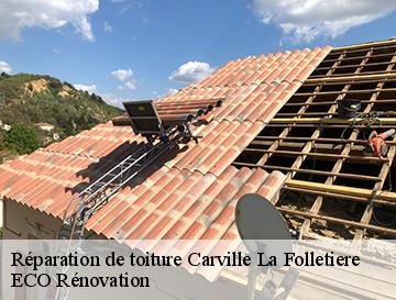 Réparation de toiture  carville-la-folletiere-76190 ECO Rénovation